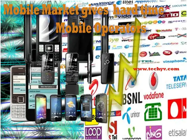 Mobile Market give hard time for mobile operators